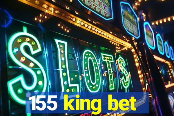 155 king bet